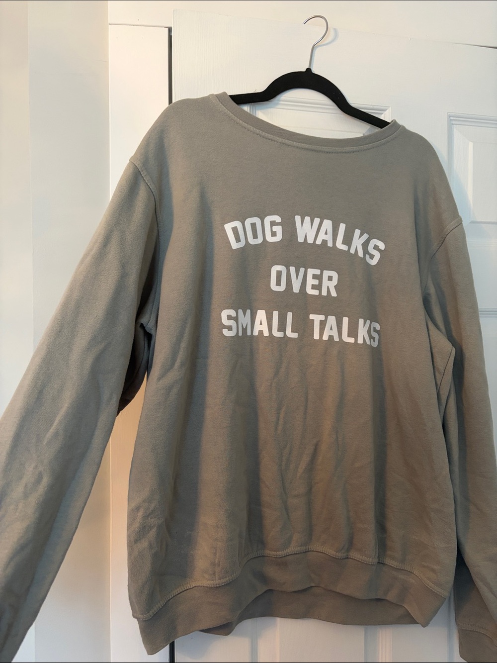 Dog Walks Over Small Talks Graphic Sweatshirt - Beige with White Text